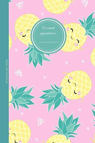 Ananas En Folie: Petit Carnet De Note Ou De Dessin Motif Ananas - Mini Format, 40 Pages Blanches (French Edition)