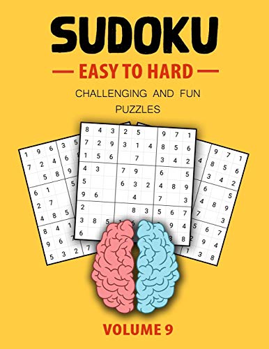 Easy To Hard Sudoku Challenging And Fun Puzzles Volume 9: Easy, Medium, Hard Level Sudoku Puzzle Book For Teen (Puzzles & Games For Teen)