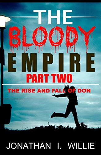 The Bloody Empire Part Two: The Rise And Fall Of Don