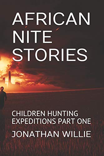 AFRICAN NITE STORIES: CHILDREN HUNTING EXPEDITIONS PART ONE