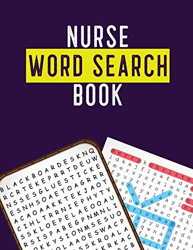 Nurse Word Search Book: Hidden Word Searches For The Nurse, Activity Book Nurse Brain Game, Unique Large Print Crossword Search Book For Nursing Student