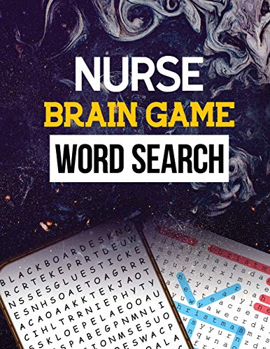 Nurse Brain Game Word Search: Cleverly Hidden Word Searches For The Nurse, Word Search Activity Book For Nurse, Cleverly Hidden Word Searches For The Nurse, Unique Large Print Crossword Puzzle Book