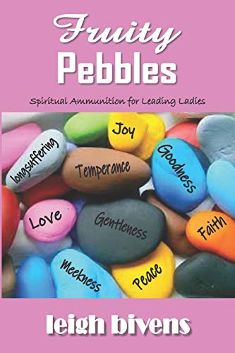 Fruity Pebbles: Spiritual Ammunition for a Leading Lady