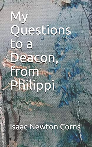 My Questions To A Deacon, From Philippi: English