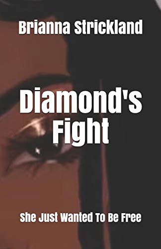 Diamond's Fight: She Just Wanted To Be Free