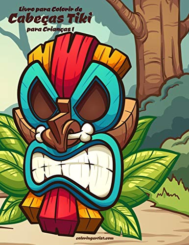 Livro Para Colorir De Cabeças Tiki Para Crianças 1 (Portuguese Edition)