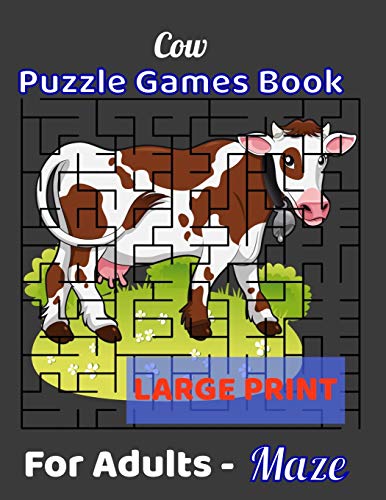 Cow Puzzle Games Book For Adults - Maze Large Print: Mazes Notebook For Adults & Teens, 80 Hard Maze Puzzles With Solutions, Gift For Summer, Vacations & Free Times. 161 Pages - (8.5 X 11 Inches)