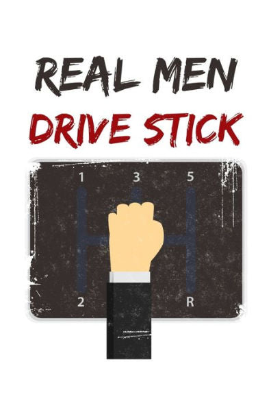 Real Men Drive Stick : 6X9 120 Pages Dot Grid - Your Personal Diary
