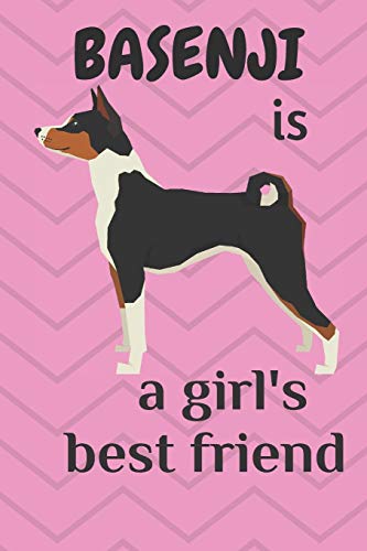 Basenji Is A Girl?S Best Friend: For Basenji Dog Fans
