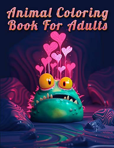 Animal Coloring Book For Adults: Best Animal Coloring Book For Ever ! 100 Pages Awesome Illistration Will Be Best For Gift - 9781675528129