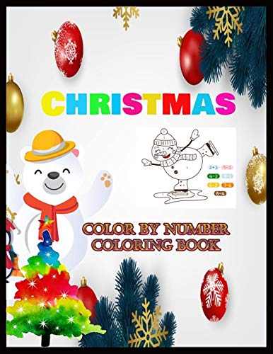 Christmas Color By Number Coloring Book: Stress Relieving Designs :Christmas Coloring By Number