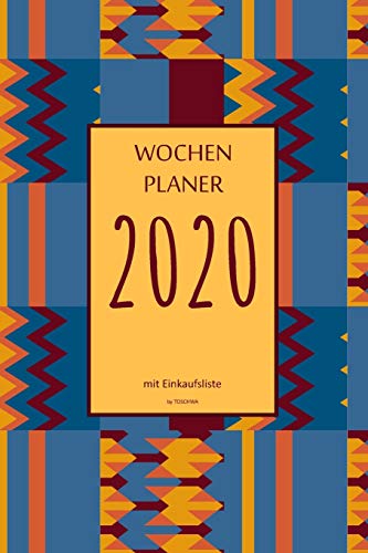 Wochenplaner 2020 Mit Einkaufsliste: 6X9 Wochenplaner 2020 Mit Einkaufsliste, Einkaufszettel, Essensplaner Als Semesterplaner, Studienkalender, ... F?r Das Jahr 2020 (German Edition) - 9781675610022