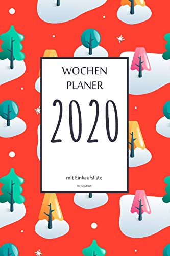 Wochenplaner 2020 mit Einkaufsliste: 6x9 Wochenplaner 2020 mit Einkaufsliste, Einkaufszettel, Essensplaner als Semesterplaner, Studienkalender, ... f??r das Jahr 2020 (German Edition) - 9781675616345