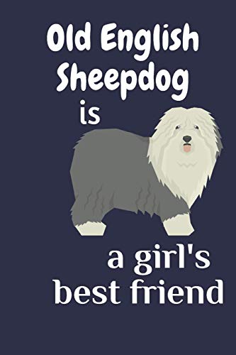 Old English Sheepdog Is A Girl?S Best Friend: For Old English Sheepdog Dog Fans