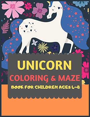 Unicorn Coloring & Maze Book For Children Ages 4-8: Unicorn Coloring Book For Kids & Toddlers -Unicorn Activity Books For Preschooler-Coloring Book ... Fun Activity Book For Kids Ages 2-4 4-8