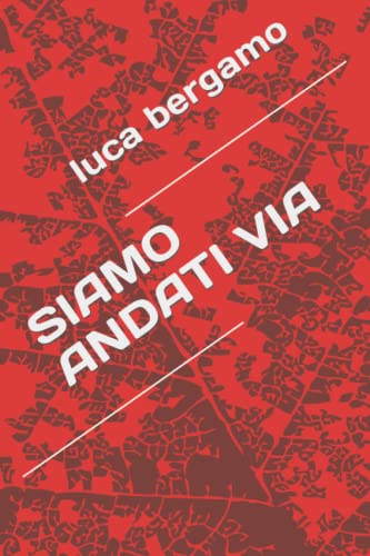 Siamo Andati Via (Italian Edition)