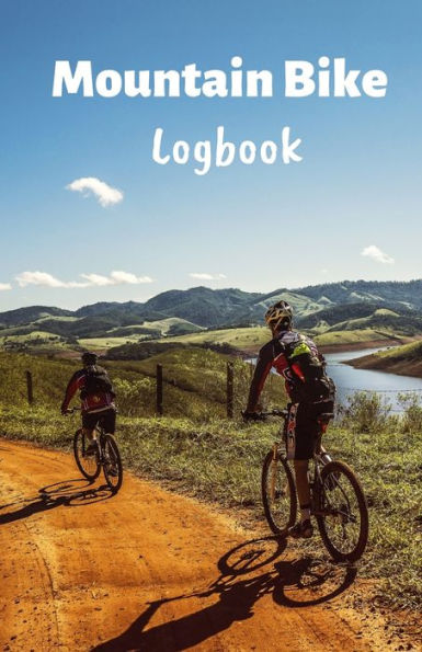Mountain Bike Logbook : Mountain Bike Training Logbook - Format 5,5" X 8.5", 101 Pages - Convenient To Assess Your Cycling Performance Over Time