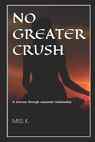 NO GREATER CRUSH