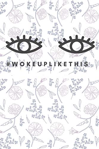 Woke Up Like This