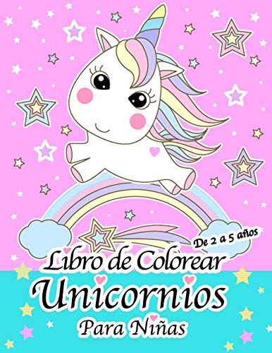 Libro De Colorear Unicornios Para Ni?as De 2 A 5 A?os (Spanish Edition)
