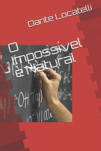 O Imposs??vel ?? Natural: O Imposs??vel ?? Natural (vendedor de Bal????es) (Portuguese Edition)