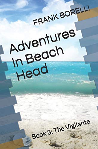 Adventures In Beach Head: Book 3: The Vigilante