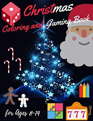 Christmas Coloring And Gaming Book For 8-14: Filled With Complex And Fun Brain Teasers That Range In Difficulty , Packed With Full-Page Designs Of ... Snowmen, Christmas Trees, And Much More. - 9781676312819
