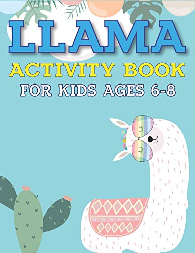 LLAMA ACTIVITY BOOK FOR KIDS AGES 6-8: Fun with Learn, A Fantastic Kids Workbook Game for Learning, Funny Farm Animal Coloring, Dot to Dot, Word Search and More! Lovely gifts for children