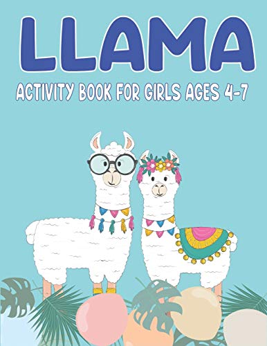 Llama Activity Book For Girls Ages 4-7: Fun With Learn, A Fantastic Kids Workbook Game For Learning, Funny Farm Animal Coloring, Dot To Dot, Word Search And More! Cute Gifts For Girls Who Loves Llama
