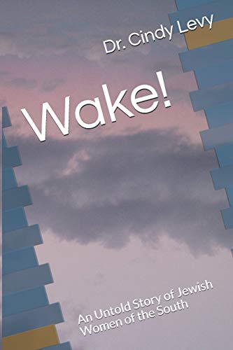 Wake!: An Untold Story of Jewish Women of the South