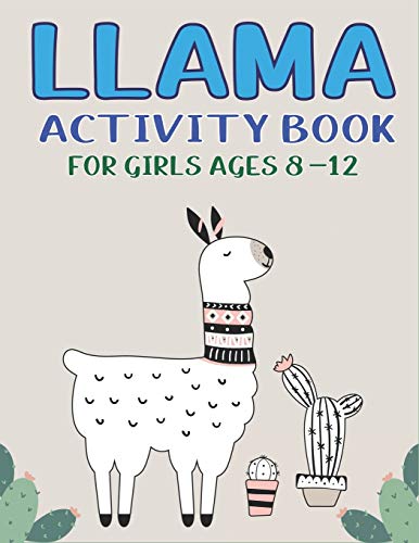 Llama Activity Book For Girls Ages 8-12: Fun With Learn, A Fantastic Kids Workbook Game For Learning, Funny Farm Animal Coloring, Dot To Dot, Word Search And More! Gifts For Girls Who Loves Cute Llama