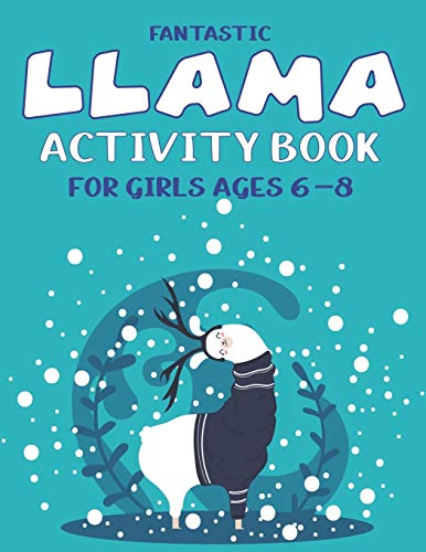 Fantastic Llama Activity Book For Girls Ages 6-8: Fun With Learn, Amazing Kids Workbook Game For Learning, Funny Farm Animal Coloring, Dot To Dot, Word Search And More..!