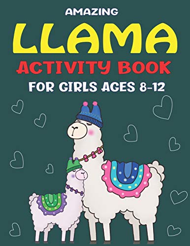 Amazing Llama Activity Book For Girls Ages 8-12: Fun With Learn, A Fantastic Kids Workbook Game For Learning, Funny Farm Animal Coloring, Dot To Dot, Word Search And More..! Cute Gifts For Kids Girls