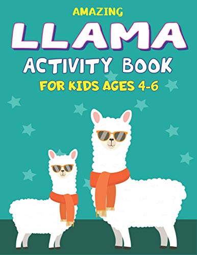Amazing Llama Activity Book For Kids Ages 4-6: Fun With Learn, A Fantastic Kids Workbook Game For Learning, Funny Farm Animal Coloring, Dot To Dot, ... Unique Gifts For Children Who Loves Llamas