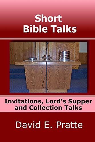 Short Bible Talks: Invitations, Lord's Supper And Collection Talks