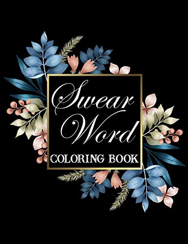 Swear Word Coloring Book.: Adult Swear & Motivational Coloring Book For Stress Relief & Relaxation. - 9781676504085