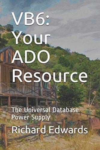 VB6: Your ADO Resource: The Universal Database Power Supply