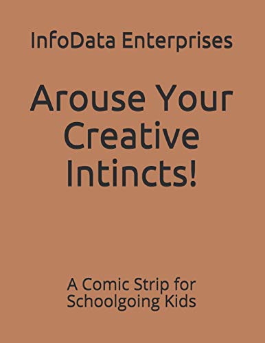 Arouse Your Creative Intincts!: A Comic Strip For Schoolgoing Kids (Comic Book)