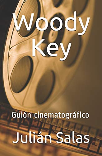 Woody Key: Gui?n Cinematogr?fico (Spanish Edition)