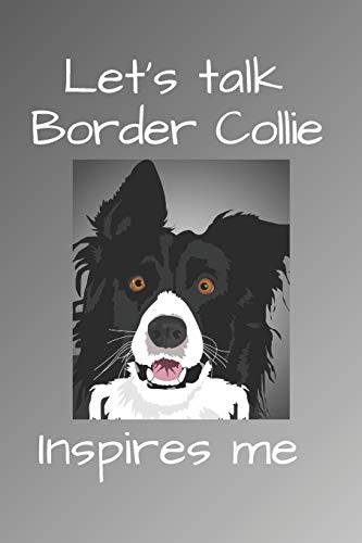 Let's talk Border Collie inspires me