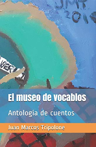 El museo de vocablos: Antolog??a de cuentos (Spanish Edition)