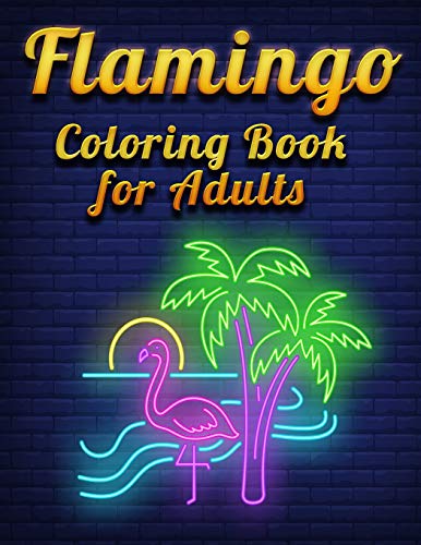 Flamingo Coloring Book for Adults: Best Adult Coloring Book with Fun, Easy,flower pattern and Relaxing Coloring Pages