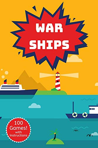 War Ships: A Classic Strategy Game Activity Book - For Kids And Adults - Novelty Themed Gifts - Travel Size - 9781677199372