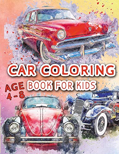 Car Coloring Book For Kids: 8.5x11 Activity Car Coloring Book With 100 Unique Pages, That Makes Best Gift For Kids With Ages 4 ??? 8