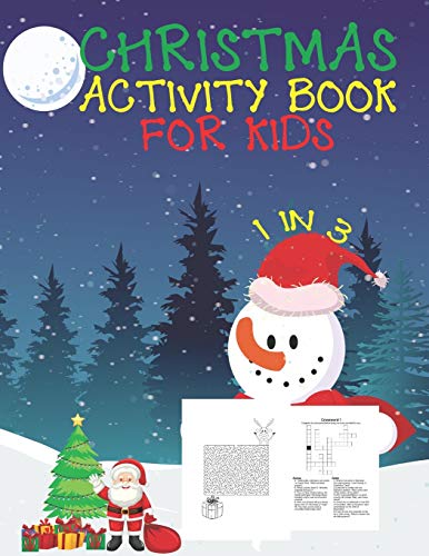 Christmas Activity Book For Kids 1 In 3: A Fun Kid Workbook Game For Learning, Coloring, Dot To Dot, Mazes, Word Search And Crossword - 9781677359509