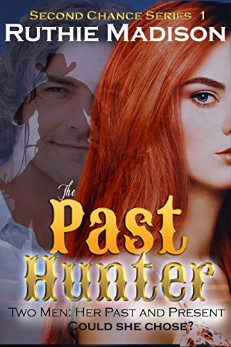 The Past Hunter: Two Men: Her Past and Present (Second Chance)