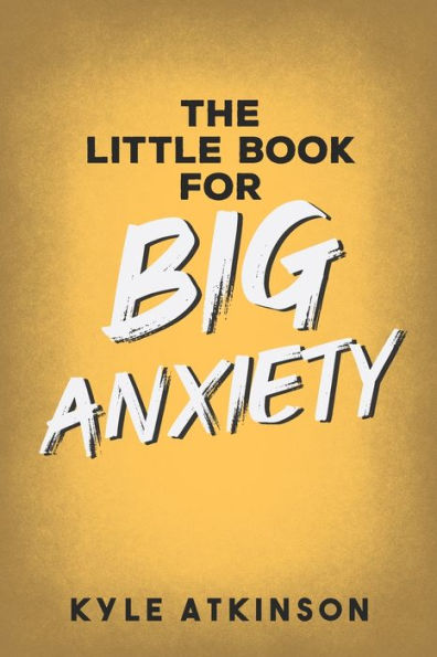 The Little Book For Big Anxiety