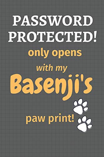 Password Protected! Only Opens With My Basenji'S Paw Print!: For Basenji Dog Fans