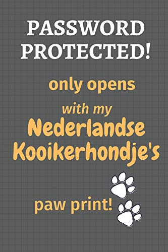 Password Protected! only opens with my Nederlandse Kooikerhondje's paw print!: For Nederlandse Kooikerhondje Dog Fans