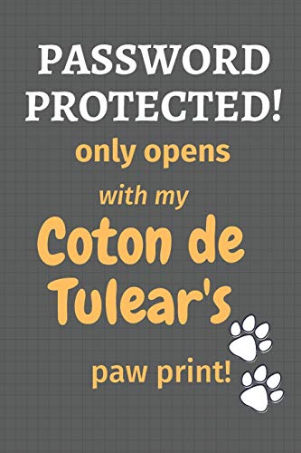 Password Protected! Only Opens With My Coton De Tulear'S Paw Print!: For Coton De Tulear Dog Fans